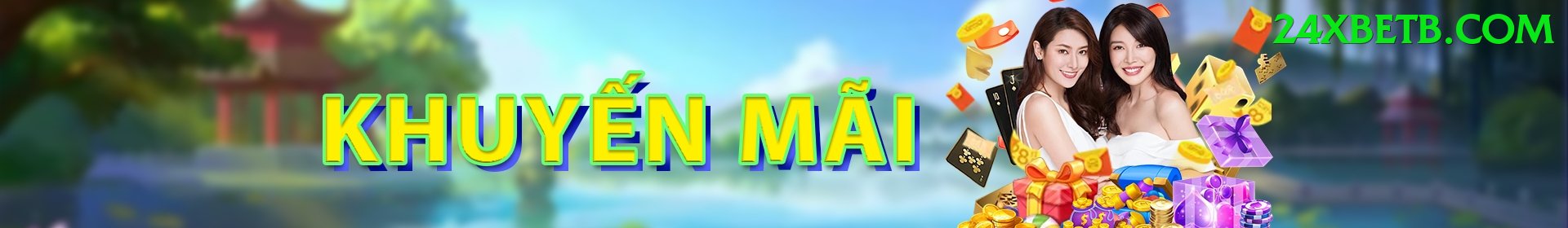 Khuyến Mãi Hấp Dẫn - 24xbet